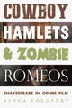 Book cover of: Cowboy Hamlets and Zombie Romeos. By: Kinga Foeldvary