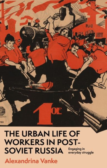 Book cover of: Urban Life of Workers in Post-Soviet Russia. By: Alexandrina Vanke