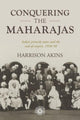 Book cover of: Conquering the Maharajas. By: Harrison Akins