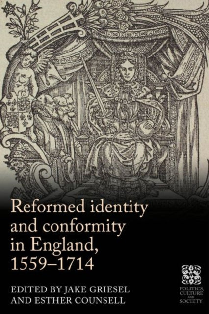 Book cover of: Reformed Identity and Conformity in England, 1559–1714. By: Jake Griesel