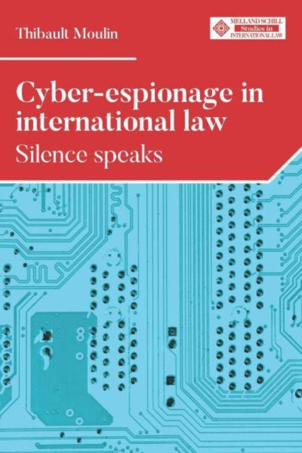 Book cover of: Cyber-Espionage in International Law. By: Thibault Moulin