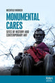 Book cover of: Monumental Cares. By: Mechtild Widrich