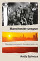 Book cover of: Manchester Unspun. By: Andy Spinoza