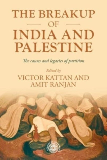 Book cover of: Breakup of India and Palestine. By: Victor Kattan