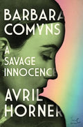 Barbara Comyns, A Savage Innocence