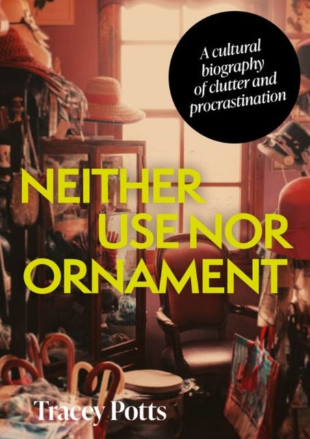 Book cover of: Neither Use nor Ornament. By: Tracey Potts