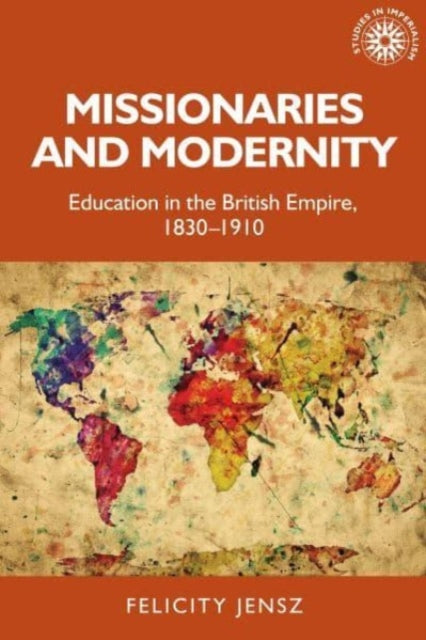 Book cover of: Missionaries and Modernity. By: Felicity Jensz