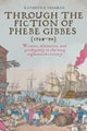 Book cover of: Through the Fiction of Phebe Gibbes (1764–90)