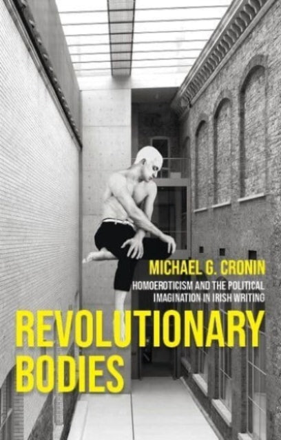 Book cover of: Revolutionary Bodies. By: Michael G. Cronin