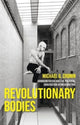 Book cover of: Revolutionary Bodies. By: Michael G. Cronin