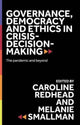 Book cover of: Governance, Democracy and Ethics in Crisis-Decision-Making. By: Caroline Redhead
