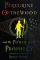 Book cover of: Peregrine Ofthewood and the Power of the Prophecy