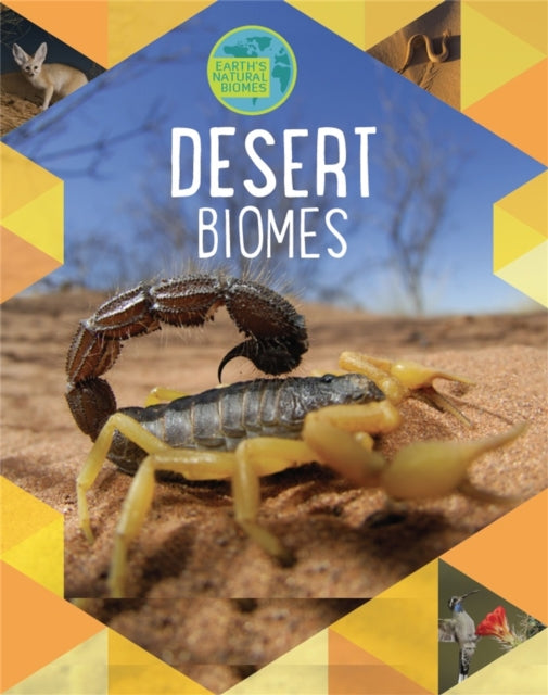 Book cover of: Earth's Natural Biomes: Deserts. By: Louise Spilsbury