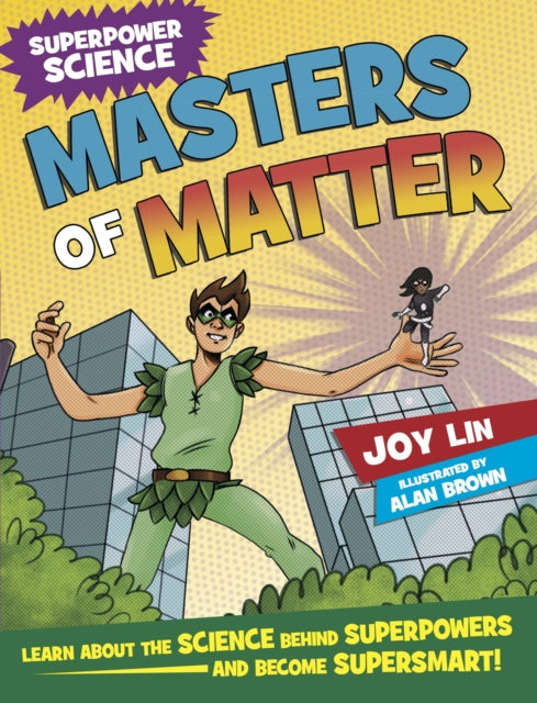 Book cover of: Superpower Science: Masters of Matter. By: Joy Lin
