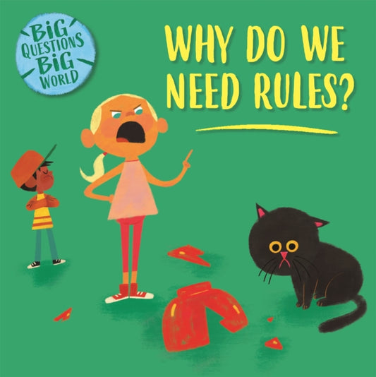 Book cover of: Big Questions, Big World: Why do we need rules?. By: Nancy Dickmann