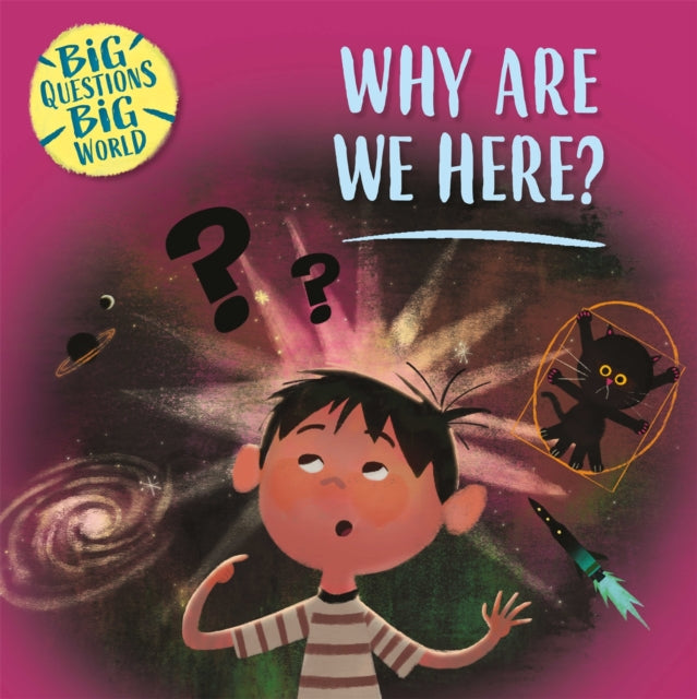 Book cover of: Big Questions, Big World: Why are we here?. By: Nancy Dickmann