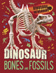 Book cover of: Dinosaur Infosaurus: Dinosaur Bones and Fossils. By: Katie Woolley