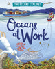Book cover of: Oceans Explored: Oceans at Work. By: Claudia Martin