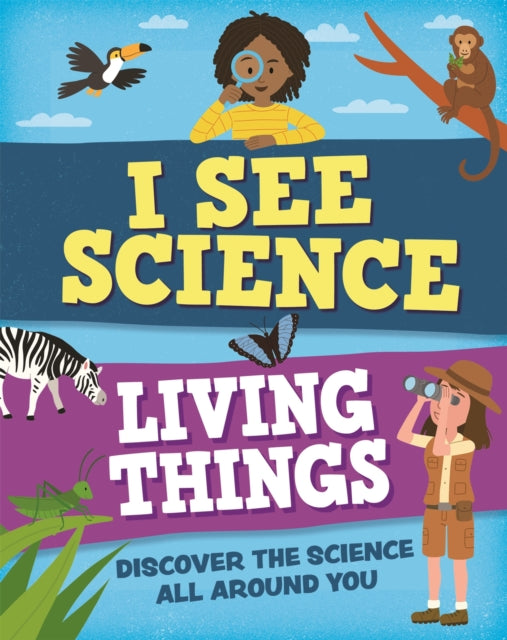 Book cover of: I See Science: Living Things. By: Izzi Howell