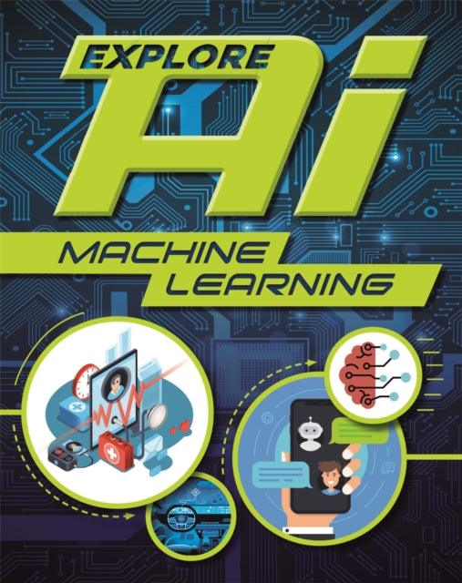 Book cover of: Explore AI: Machine Learning. By: Sonya Newland