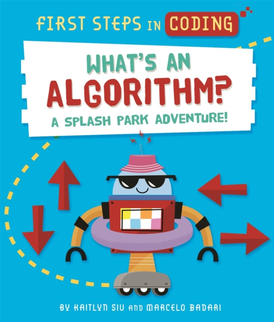 Book cover of: First Steps in Coding: What's an Algorithm?. By: Kaitlyn Siu