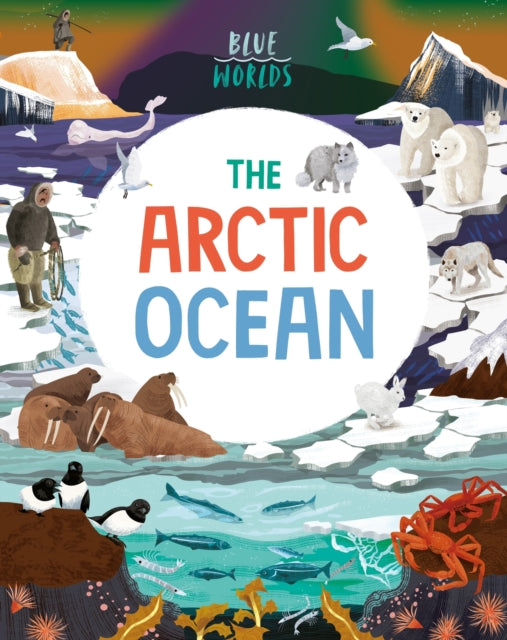 Book cover of: Blue Worlds: The Arctic Ocean. By: Anita Ganeri