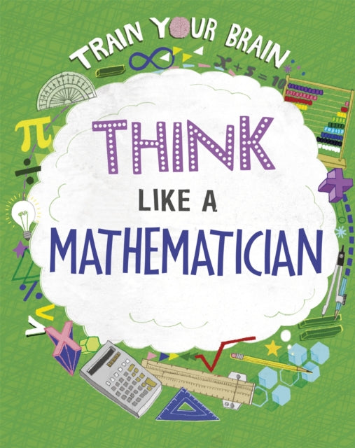 Book cover of: Train Your Brain: Think Like a Mathematician. By: Alex Woolf