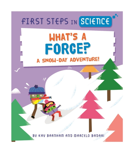 Book cover of: First Steps in Science: What's a Force?. By: Kay Barnham