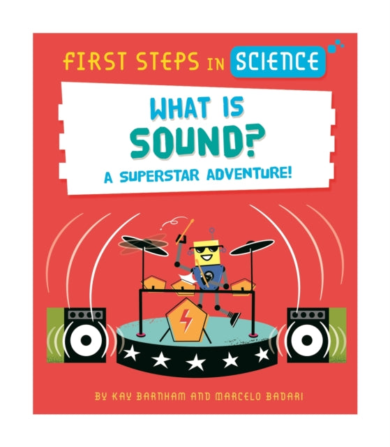 Book cover of: First Steps in Science: First Steps in Science: What is Sound?. By: Kay Barnham