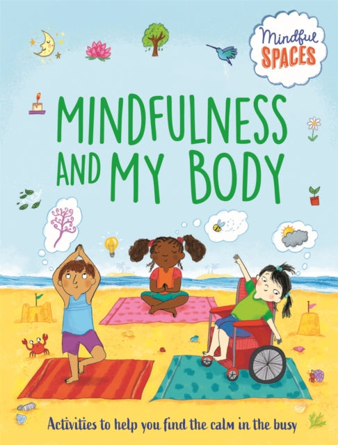 Book cover of: Mindful Spaces: Mindfulness and My Body. By: Katie Woolley