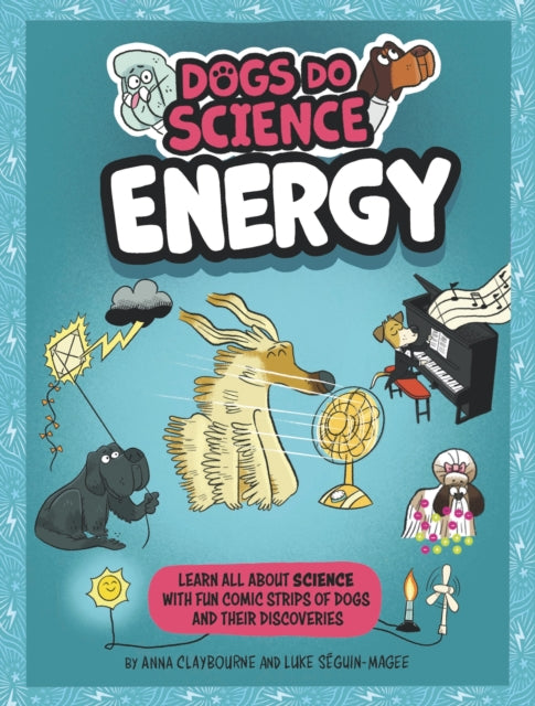 Book cover of: Dogs Do Science: Energy. By: Anna Claybourne