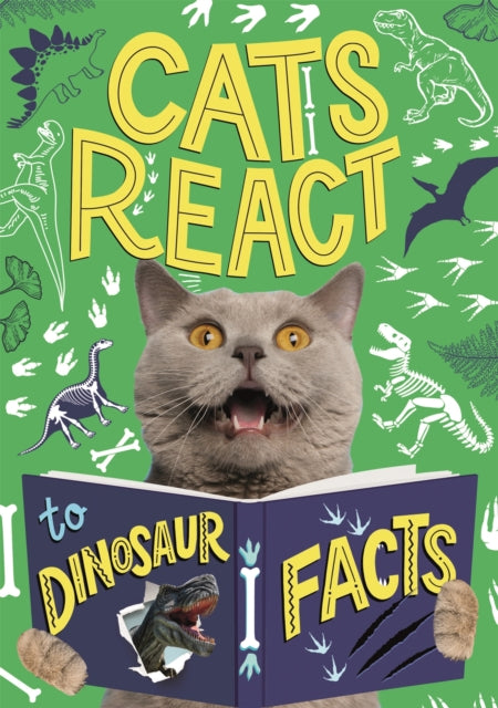 Book cover of: Cats React to Dinosaur Facts. By: Izzi Howell