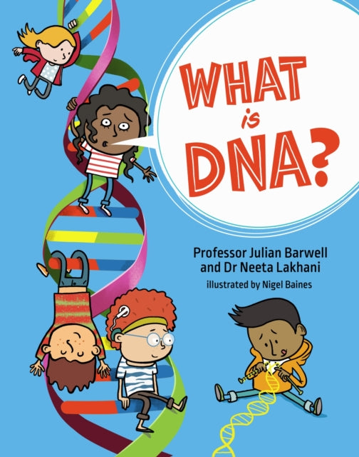 Book cover of: What is DNA?. By: Julian Barwell