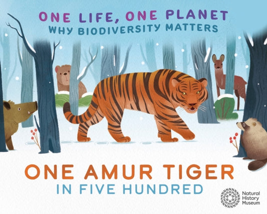 Book cover of: One Life, One Planet: One Amur Tiger in Five Hundred. By: Sarah Ridley