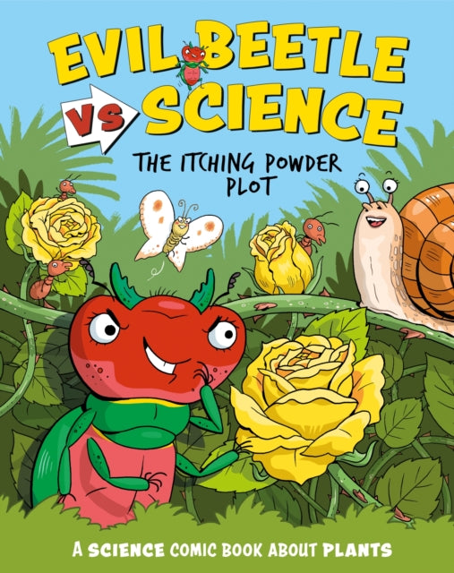 Evil Beetle Versus Science: The Itching Powder Plot, A Science Comic Book About Plants 9781526325617 Paul Mason