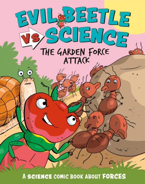 Evil Beetle Versus Science: The Garden Force Attack, A Science Comic Book About Forces 9781526325693 Paul Mason