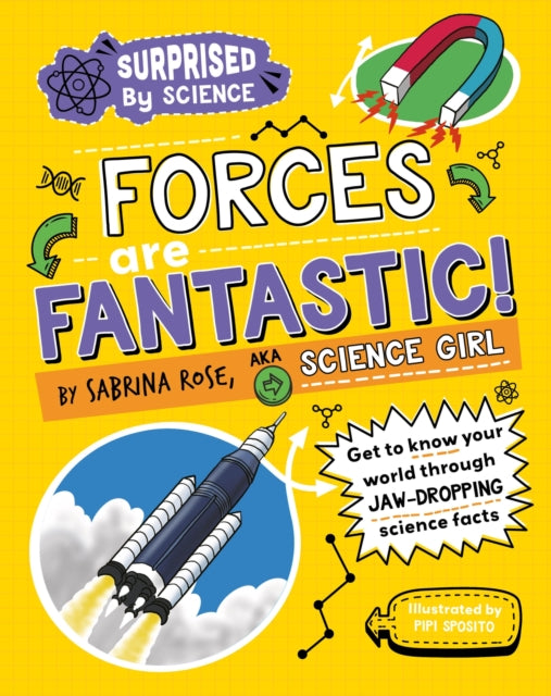 Surprised by Science: Forces are Fantastic! 9781526326003 Sabrina Rose Science Girl