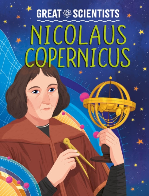 Book cover of: Great Scientists: Nicolaus Copernicus. By: Alexandra Badiu