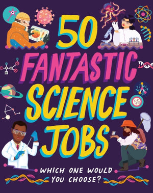 50 Fantastic Science Jobs, Which one would you choose?