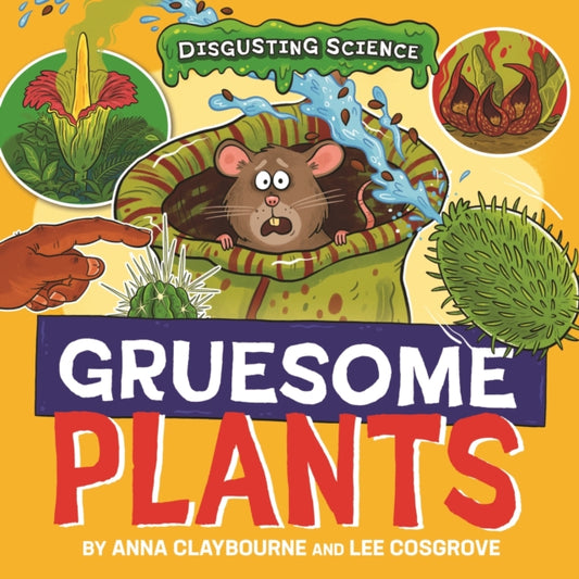 Disgusting Science: Gruesome Plants 9781526327659 Anna Claybourne