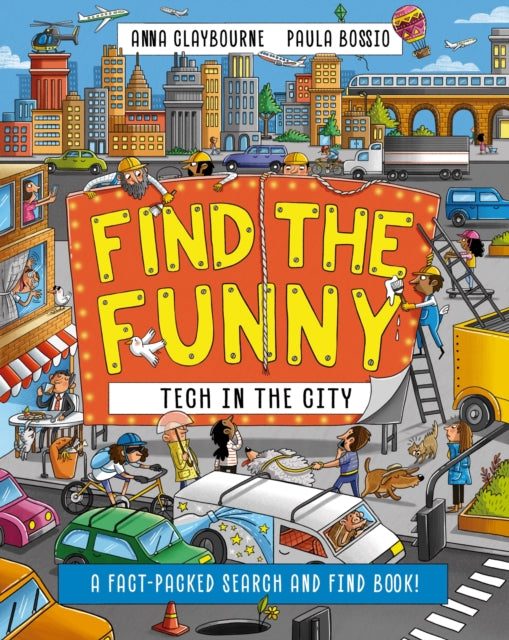 Book cover of: Find the Funny: Tech in the City. By: Anna Claybourne