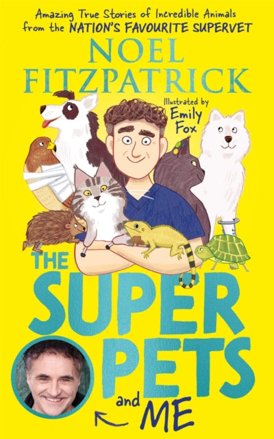 Book cover of: Superpets (and Me!). By: Noel Fitzpatrick