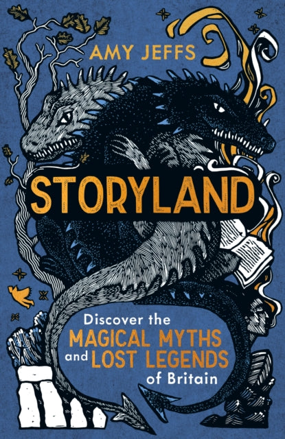 Storyland (children's edition), Discover the Magical Myths and Lost Legends of Britain 9781526366177 Amy Jeffs