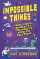 Book cover of: Impossible Things. By: Dan Schreiber