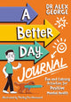 Book cover of: Better Day Journal. By: Alex George