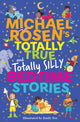 Book cover of: Michael Rosen's Totally True (and totally silly) Bedtime Stories