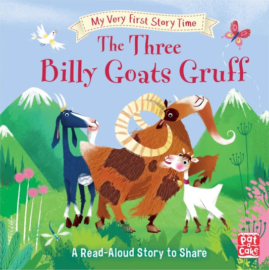 Book cover of: My Very First Story Time: The Three Billy Goats Gruff. By: Pat-a-Cake
