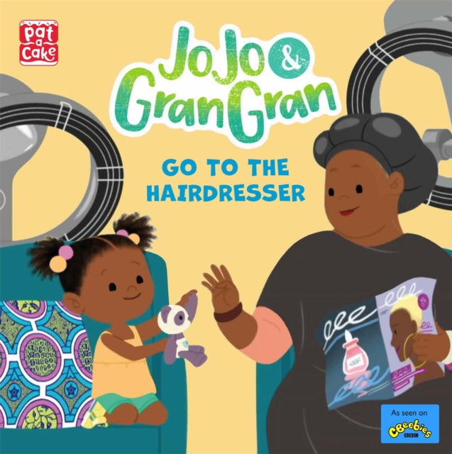 Book cover of: JoJo & Gran Gran: Go to the Hairdresser. By: Pat-a-Cake