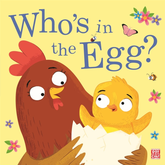 Book cover of: Who's in the Egg?. By: Pat-a-Cake