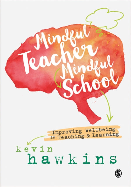 Book cover of: Mindful Teacher, Mindful School. By: Kevin Hawkins